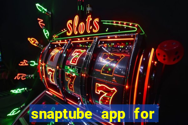 snaptube app for windows 7